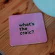 Irish Memories What's The Craic Pink Coaster